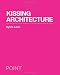 Kissing Architecture (Point: Essays on Architecture)