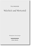 Wahrheit und Werturteil: Eine Theorie der praktischen Rationalität