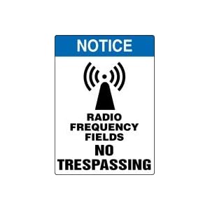 NOTICE RADIO FREQUENCY FIELDS NO TRESPASSING (W GRAPHIC) 14 x 10 Dura Aluma-Lite Sign by 