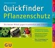 Quickfinder Pflanzenschutz: Die besten Mittel gegen Krankheiten und Sch�dlinge (GU Quickfinder Garten)