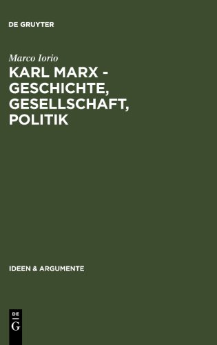 Karl Marx - Geschichte, Gesellschaft, Politik