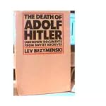 The Death Of Adolf Hitler Unknown Documents from Soviet Archives book cover