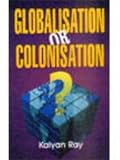 Globalisation or Colonisation?