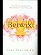 BETWIXT