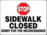 STOP SIDEWALK CLOSED SORRY FOR THE INCONVENIENCE 18 x 24 Plastic Sign