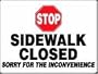 STOP SIDEWALK CLOSED SORRY FOR THE INCONVENIENCE 18" x 24" Plastic Sign