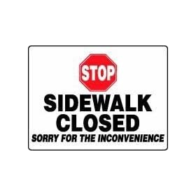 STOP SIDEWALK CLOSED SORRY FOR THE INCONVENIENCE 18" x 24" Plastic Sign