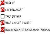 HUG MY GREATER SWISS MOUNTAIN DOG CHECKLIST Sweatshirt (Your Choice of Colors)