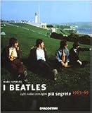 I Beatles colti nelle immagini più segrete 1963-69