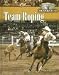 Team Roping (The World of Rodeo)