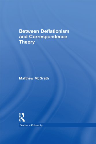 Between Deflationism and Correspondence Theory (Studies in Philosophy)