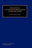 Review JAI Press  / Jacques Ellul: An Annotated Bibliography (Research in Philosophy & Technology. Supplement, 5.) (Research in Philosophy & Technology. Supplement, 5.) (Research ... in Philosophy & Technology. Supplement, 5.)