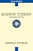 Quantum Theology: Spiritual Implications of the New Physics