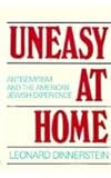 Uneasy at home : antisemitism and the American Jewish experience