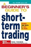 A Beginner s Guide to Short-Term Trading, 2nd Edition