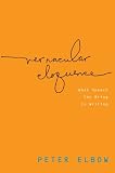 Vernacular Eloquence: What Speech Can Bring to Writing