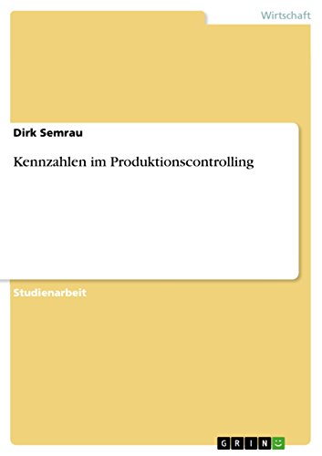 Kennzahlen im Produktionscontrolling (German Edition)