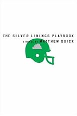 The Silver Linings Playbook: A Novel