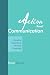 Action Based Communication: Changing Experience through Language