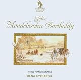 Rena Kyriakou｜Mendelssohn: Three Piano Sonat