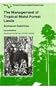 The Management of Tropical Moist Forest Lands, 2nd edition: Ecological Guidelines
