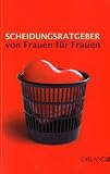 Scheidungsratgeber: von Frauen f&uuml;r Frauen - Gisela Gebauer-Jipp