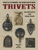The A-Z Guide to Collecting Trivets (Identification & Values (Collector Books))