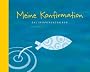 Meine Konfirmation: Das Erinnerungsalbum