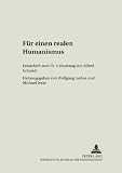 Für einen realen Humanismus : Festschrift zum 75. Geburtstag von Alfred Schmidt