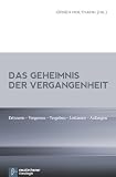 Produkt-Bild: Das Geheimnis der Vergangenheit: Erinnern - Vergessen - Vergeben - Loslassen - Anfangen