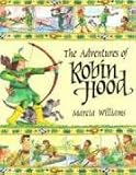 Cover of The Adventures of Robin Hood by Marcia Williams 1406311375