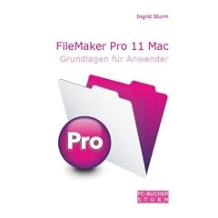FileMaker Pro 11 Mac - Grundlagen f�r Anwender