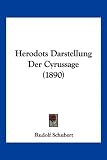 Herodots Darstellung Der Cyrussage (1890) - Rudolf Schubert