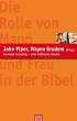 Die Rolle von Mann und Frau in der Bibel: Zweimal einmalig - eine biblische Studie