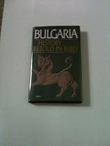 Bulgaria: History Retold in Brief