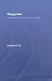Singapore: The State and the Culture of Excess (Asia's Transformations): The State and the Culture of Excess (Asia's Transformations)