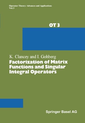 Factorization of Matrix Functions and Singular Integral Operators (Operator Theory: Advances and Applications)