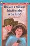 How Can a Brilliant Detective Shine in the Dark? (A Stevie Diamond Mystery)