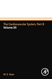 The Cardiovascular System, Part B: Volume XII