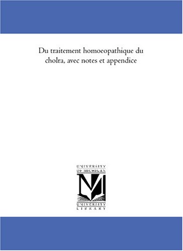 Du traitement homoeopathique du cholera, avec notes et appendice