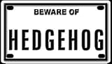 Beware of Hedgehog 2 1/4' X 4' Embossed Aluminum Sign