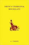 Shite`s Unoriginal Miscellany