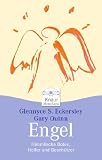 Engel: Himmlische Boten, Helfer und Besch&uuml;tzer: Himmlische Boten, Heiler und Besch&uuml;tzer - Glennyce S. Eckersley, Gary Quinn
