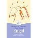 Engel: Himmlische Boten, Helfer und Besch�tzer: Himmlische Boten, Heiler und Besch�tzer
