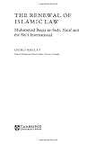 The renewal of Islamic law : Muhammad Baqer as-Sadr, Najaf and the Shi'i International