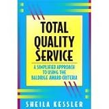 Total Quality Service: A Simplified Approach to Using the Baldridge Award Criteria