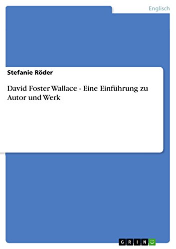 David Foster Wallace - Eine Einführung zu Autor und Werk (German Edition)