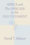 Africa and the Africans in the Old Testament