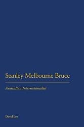 Stanley Melbourne Bruce: Australian Internationalist