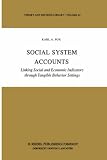Social System Accounts: Linking Social and Economic Indicators through Tangible Behavior Settings (Theory and Decision Library)
